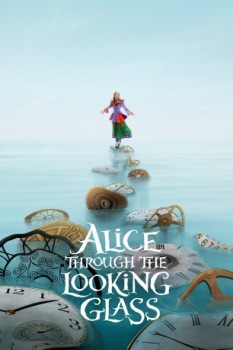 poster Alice Through the Looking Glass&nbsp;&nbsp;(2016)