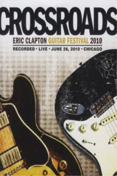 poster Eric Clapton's Crossroads Guitar Festival 2010&nbsp;&nbsp;(2010)