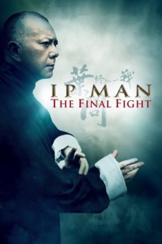 poster Ip Man: The Final Fight&nbsp;&nbsp;(2013)