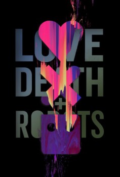 poster Love, Death & Robots - Seizoen 01-03&nbsp;&nbsp;(2019)